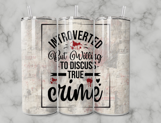 Willing To Discuss True Crime  20oz Tumbler