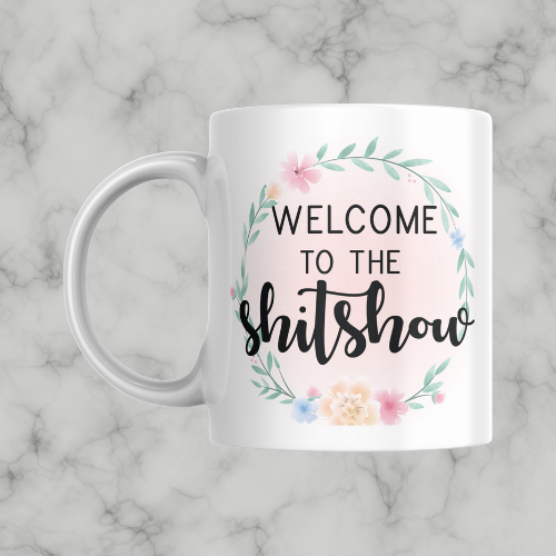 Welcome To The Shitshow Mug